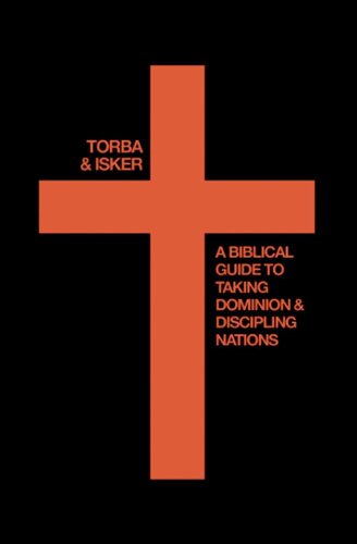 Christian Nationalism: A Biblical Guide For Taking Dominion And Discipling Nations