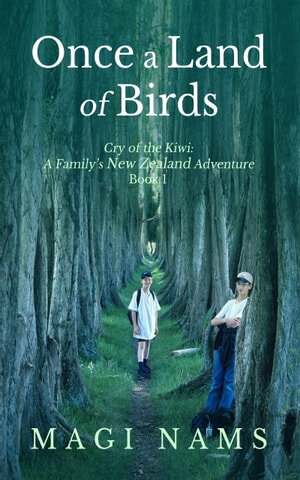 Once a Land of Birds: An evocative and compelling true-life family travel adventure