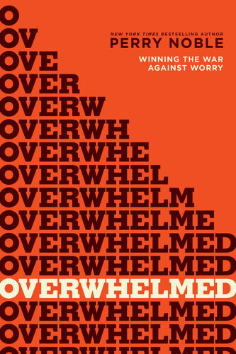 Overwhelmed: Winning the War Against Worry