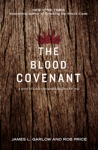 The Blood Covenant: The Story of God's Extraordinary Love for You
