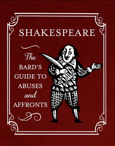 Shakespeare: The Bard's Guide to Abuses and Affronts