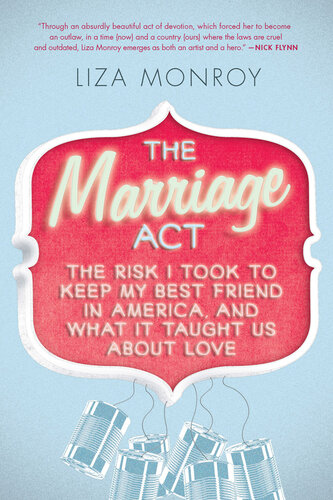 The Marriage Act: The Risk I Took to Keep My Best Friend in America, and What It Taught Us About Love