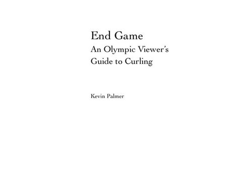 End Game: An Olympic Viewer's Guide to Curling
