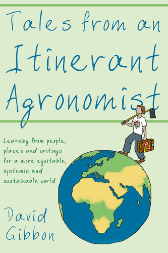 Tales from an Itinerant Agronomist: Learning from people, places and writings for a more equitable, systemic and sustainable world
