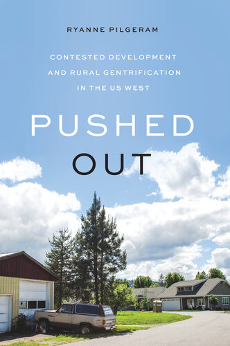 Pushed Out: Contested Development and Rural Gentrification in the Us West