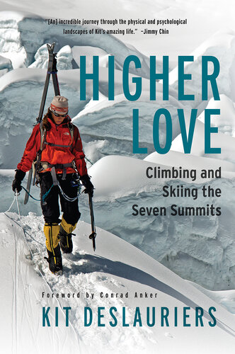 Higher Love: Climbing and Skiing the Seven Summits