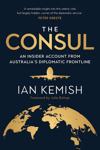 The Consul: An Insider Account from Australia's Diplomatic Frontline