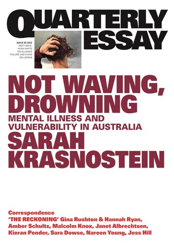 Not Waving, Drowning: Mental Illness and Vulnerability in AustraliaQuarterly Essay 85: On mental health and vulnerability