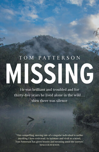 Missing: He was brilliant and troubled and for thirty-five years he lived alone in the wild . . . then there was silence