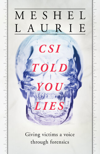 CSI Told You Lies: Giving Victims a Voice Through Forensics