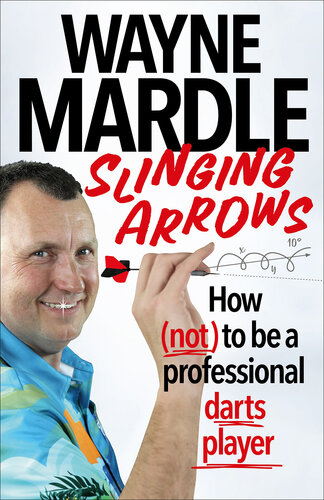 Slinging Arrows: How (not) to be a professional darts player