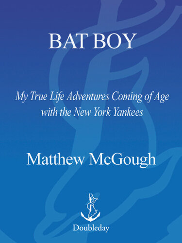 Bat Boy: My True Life Adventures Coming of Age with the New York Yankees