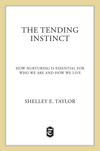 The Tending Instinct: Women, Men, and the Biology of Nurturing
