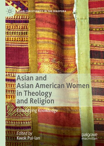 Asian and Asian American Women in Theology and Religion: Embodying Knowledge