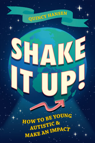 Shake It Up!: How To Be Young, Autistic, and Make an Impact