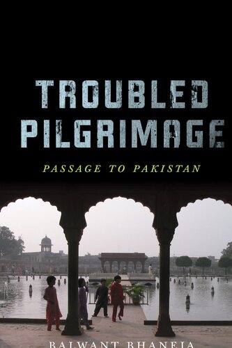 Troubled Pilgrimage: Passage to Pakistan
