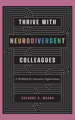 Thrive With Neurodivergent Colleagues: A Workbook for Innovative Organizations