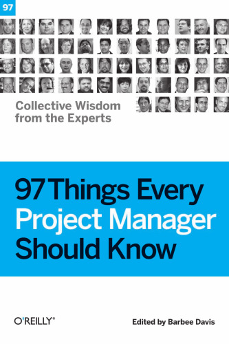 97 Things Every Project Manager Should Know: Collective Wisdom from the Experts