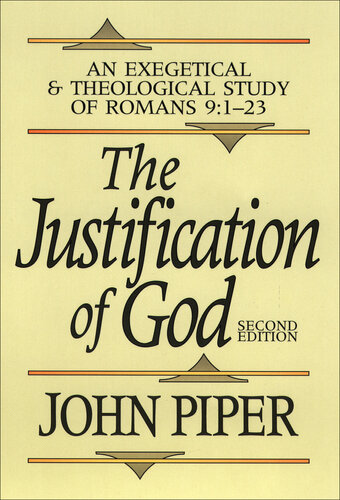 The Justification of God: An Exegetical and Theological Study of Romans 9:1–23