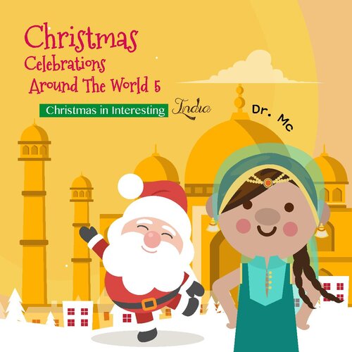 Christmas Celebrations Around The World 5 Christmas in Interesting India: Childrens Christmas Books