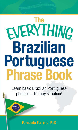 The Everything Brazilian Portuguese Phrase Book: Learn Basic Brazilian Portuguese Phrases--For Any Situation!