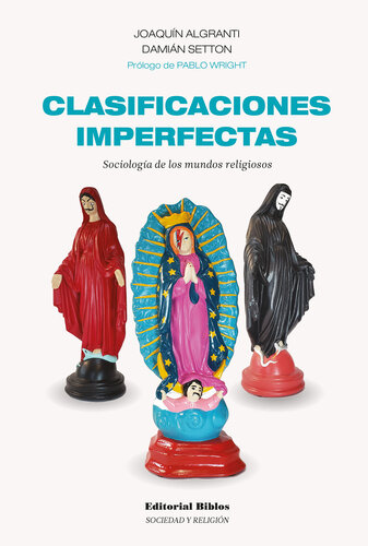 Clasificaciones imperfectas: Sociología de los mundos religiosos