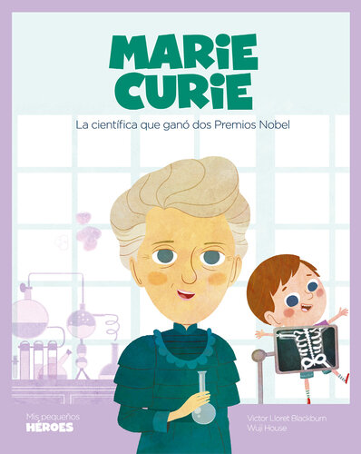 Marie Curie: La científica que ganó dos Premios Nobel