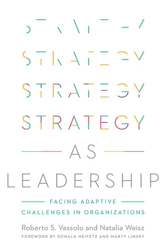 Strategy as Leadership: Facing Adaptive Challenges in Organizations