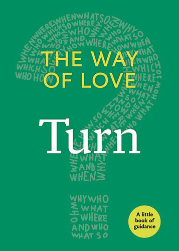 The Way of Love: Turn: A Little Book of Guidance