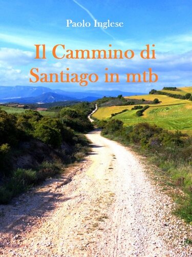 Il Cammino di Santiago in mtb guida per bici italiana italiano