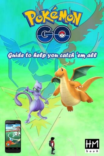 Pokémon Go--guide to Help You Catch 'em All
