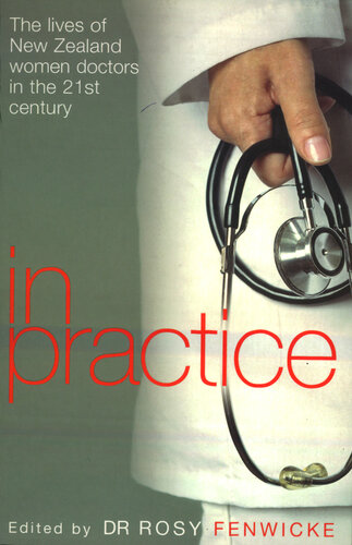 In Practice: The Lives of New Zealand Women Doctors in the 21st Century