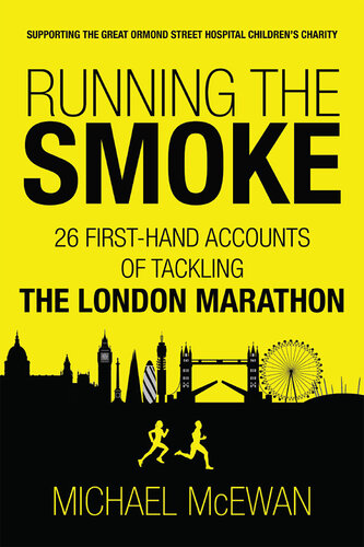 Running the Smoke: 26 First-Hand Accounts of Tackling the London Marathon