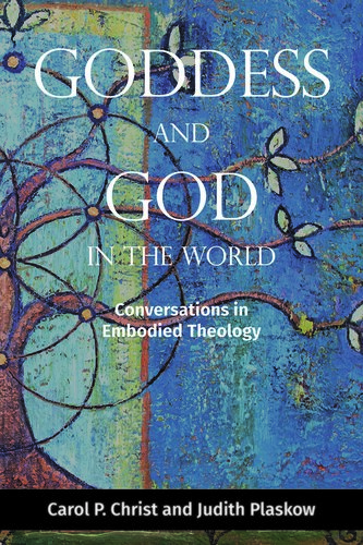 Goddess and God in the World: Conversations in Embodied Theology
