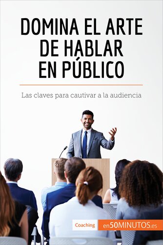 Domina el arte de hablar en público: Las claves para cautivar a la audiencia