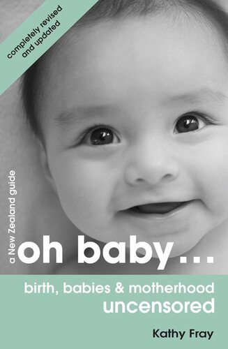 Oh Baby...: Birth, Babies & Motherhood Uncensored