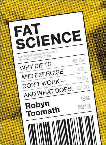 Fat Science: Why Diet and Exercise Don't Work--and What Does