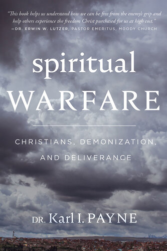 Spiritual Warfare: Christians, Demonization and Deliverance