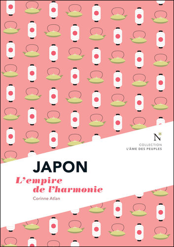 Japon: L'empire de l'harmonie: L'Âme des Peuples