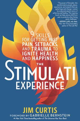 The Stimulati Experience: 9 Skills for Getting Past Pain, Setbacks, and Trauma to Ignite Health and Happiness