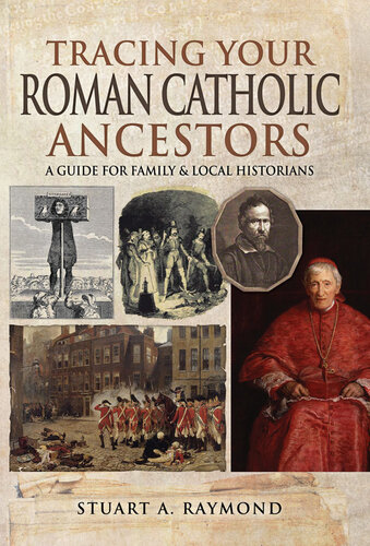 Tracing Your Roman Catholic Ancestors: A Guide for Family and Local Historians
