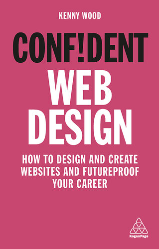 Confident Web Design: How to Design and Create Websites and Futureproof Your Career