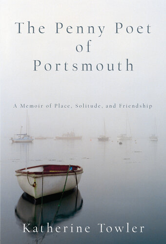The Penny Poet of Portsmouth: A Memoir of Place, Solitude, and Friendship