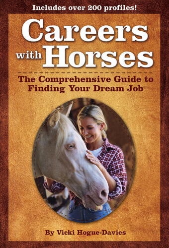 Careers with Horses: The Comprehensive Guide to Finding Your Dream Job