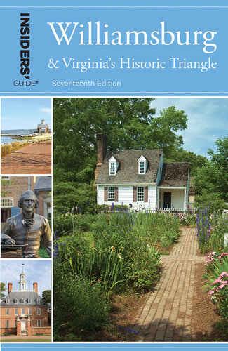 Insiders' Guide® to Williamsburg: And Virginia's Historic Triangle