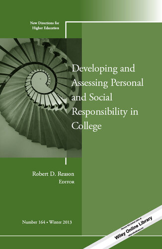 Developing and Assessing Personal and Social Responsibility in College: New Directions for Higher Education, Number 164