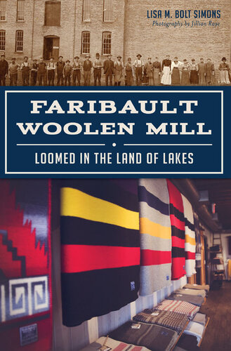 Faribault Woolen Mill: Loomed in the Land of Lakes