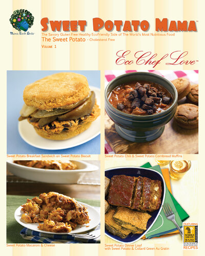 Sweet Potato Mama Cookbook: The Savory Gluten Free Healthy Ecofriendly Side of the World's Most Nutritious Food: The Cholesterol Free Sweet Potato