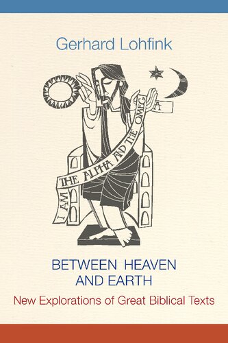 Between Heaven and Earth: New Explorations of Great Biblical Texts
