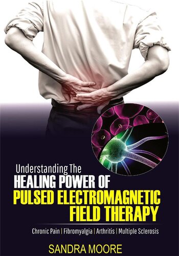 Understanding the Healing Power of Pulsed Electromagnetic Field Therapy: Chronic Pain | Fibromyalgia | Arthritis | Multiple Sclerosis